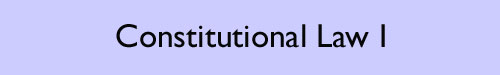 Constitutional Law I