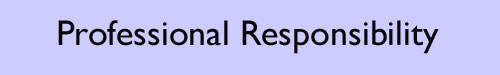 Professional Responsibility